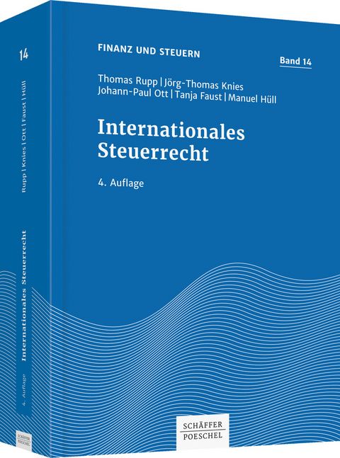 Internationales Steuerrecht - Thomas Rupp, Jörg-Thomas Knies, Johann-Paul Ott, Tanja Faust, Manuel Hüll