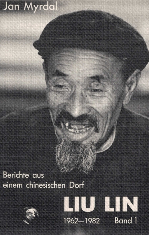 Liu Lin 1962-1982. Berichte aus einem chinesischen Dorf - Jan Myrdal