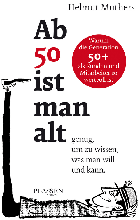 Ab 50 ist man alt … genug, um zu wissen, was man will und kann - Helmut Muthers