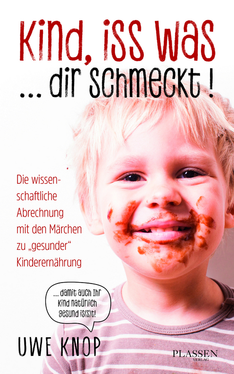 Kind, iss was ... dir schmeckt! - Uwe Knop