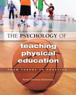 The Psychology of Teaching Physical Education - Bonnie Blankenship