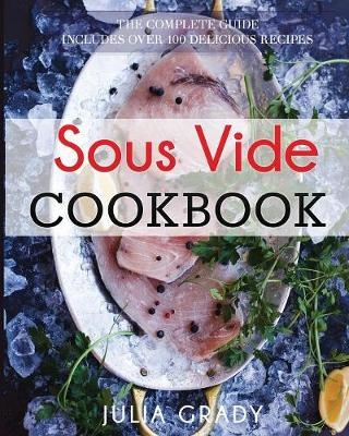 Sous Vide Cookbook - Julia Grady