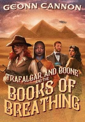 Trafalgar & Boone and the Books of Breathing - Geonn Cannon