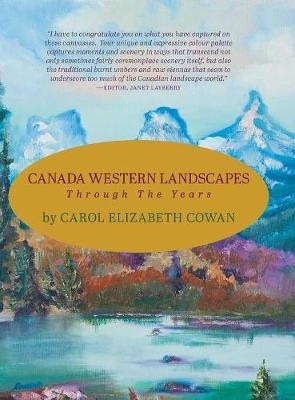 Canada Western Landscapes - Carol Elizabeth Cowan