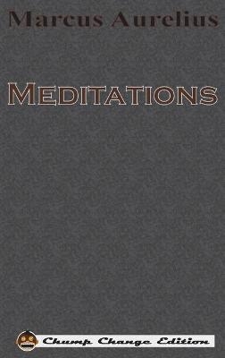 Meditations (Chump Change Edition) - Marcus Aurelius