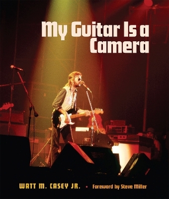 My Guitar Is a Camera - Watt M. Casey