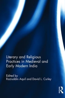Literary and Religious Practices in Medieval and Early Modern India - 