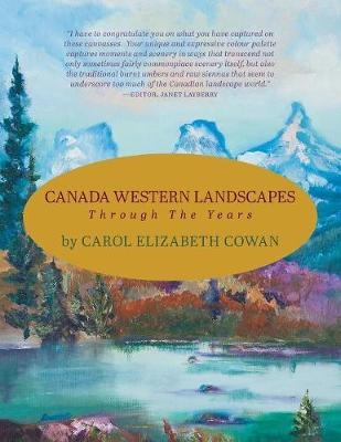 Canada Western Landscapes - Carol Elizabeth Cowan