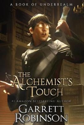 The Alchemist's Touch - Garrett Robinson