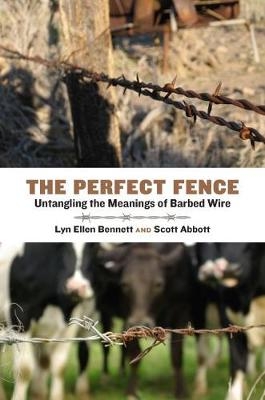 The Perfect Fence - Lyn Ellen Bennett, Scott Abbott