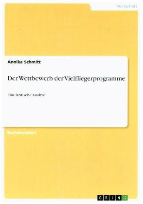 Der Wettbewerb der Vielfliegerprogramme - Annika Schmitt