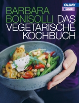 Das vegetarische Kochbuch - Barbara Bonisolli
