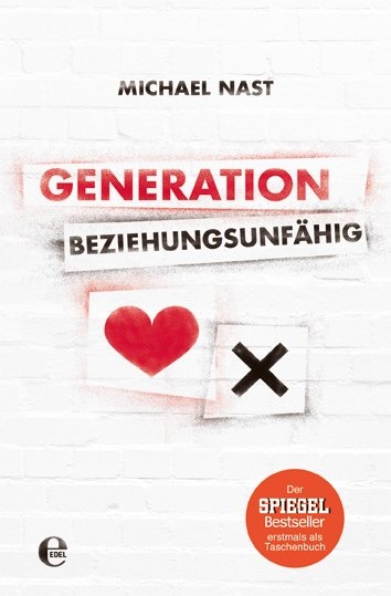 Generation Beziehungsunfähig - Michael Nast