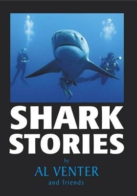 Shark Stories - Al J. Venter
