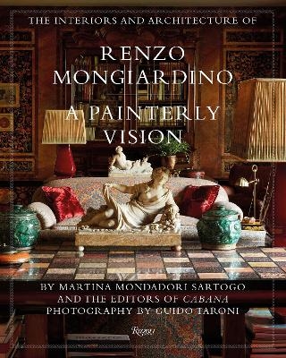 The Interiors and Architecture of Renzo Mongiardino - Martina Mondadori Sartogo,  Editors of Cabana Magazine