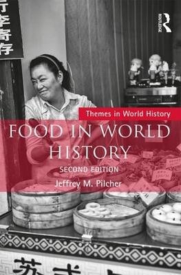 Food in World History - Jeffrey M. Pilcher