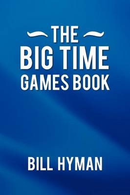 The Big Time Games Book - Bill Hyman