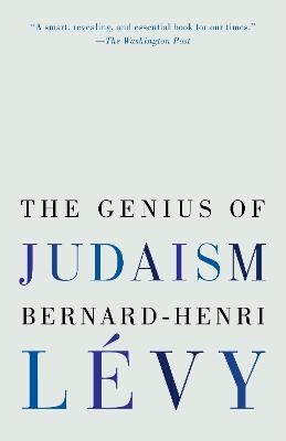 The Genius of Judaism - Bernard-Henri Lévy