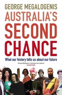 Australia's Second Chance - George Megalogenis