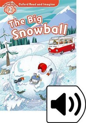 Oxford Read and Imagine: Level 2: The Big Snowball Audio Pack - Paul Shipton