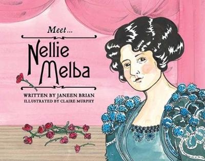 Meet... Nellie Melba - Janeen Brian