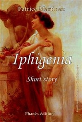 Iphigenia -  Patrice Martinez