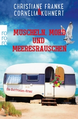 Muscheln, Mord und Meeresrauschen -  Christiane Franke,  Cornelia Kuhnert