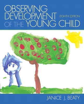 Observing Development of the Young Child - Janice Beaty