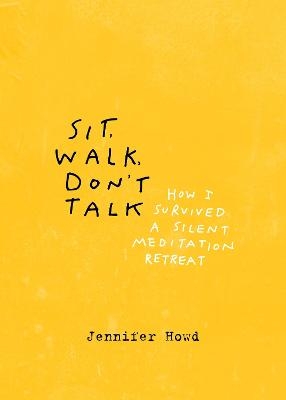 Sit, Walk, Don't Talk - Jennifer Howd