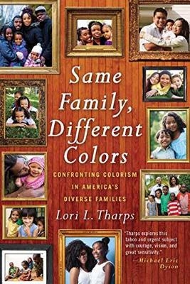 Same Family, Different Colors - Lori L. Tharps