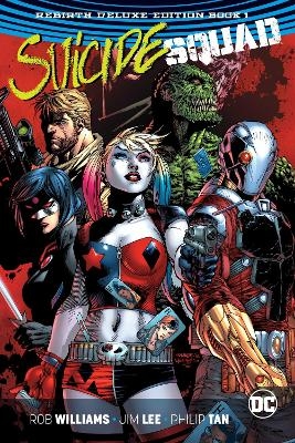 Suicide Squad The Rebirth Deluxe Edition Book 1 Von Rob Williams Isbn 978 1 4012 7421 4 Buch Online Kaufen Lehmanns De