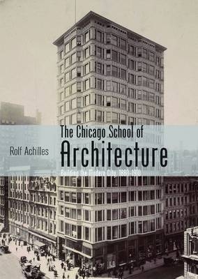 The Chicago School of Architecture - Rolf Achilles