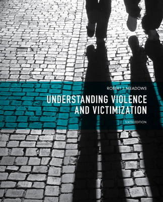Understanding Violence and Victimization - Robert Meadows