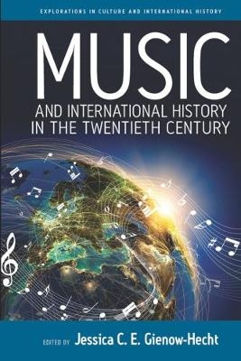Music and International History in the Twentieth Century - 