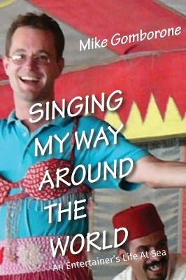 Singing My Way Around the World - Mike Gomborone