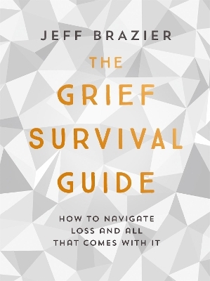 The Grief Survival Guide - Jeff Brazier