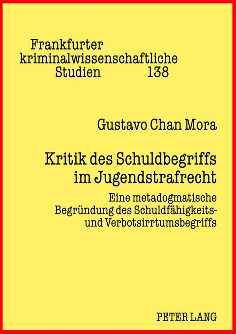 Kritik des Schuldbegriffs im Jugendstrafrecht - Gustavo Chan Mora