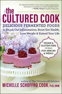 The Cultured Cook - Michelle Schoffro Cook Ph.D