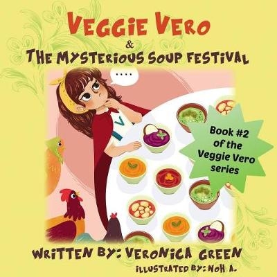 Veggie Vero & The Mysterious Soup Festival - Veronica Green
