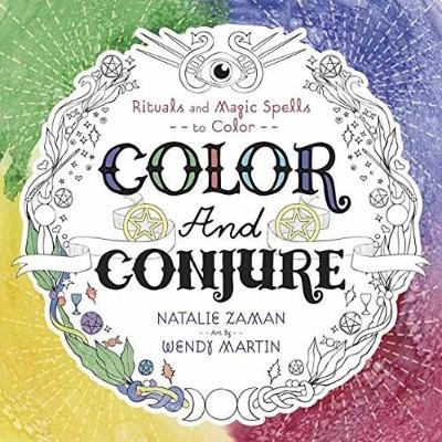 Color and Conjure - Natalie Zaman, Wendy Martin