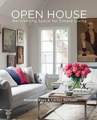 Open House: Reinventing Space for Simple Living - Amanda Pays