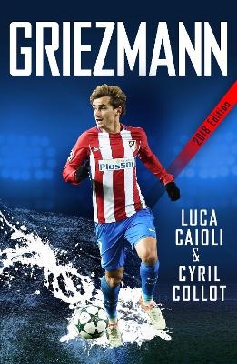 Griezmann - Cyril Collot, Luca Caioli