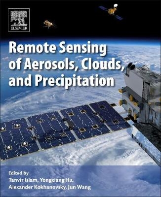 Remote Sensing of Aerosols, Clouds, and Precipitation - 