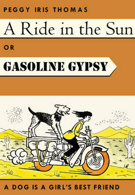 A Ride In The Sun - Gasoline Gypsy - Peggy Iris Thomas