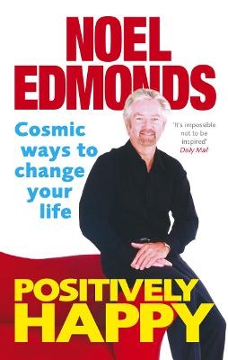 Positively Happy - Noel Edmonds