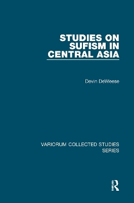 Studies on Sufism in Central Asia - Devin Deweese