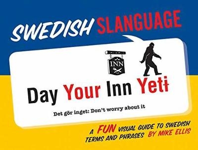 Swedish Slanguage: A Fun Visual Guide to Swedish Terms and Phrases -  Ellis Mike