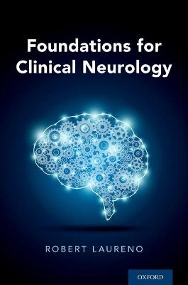 Foundations for Clinical Neurology - Robert Laureno