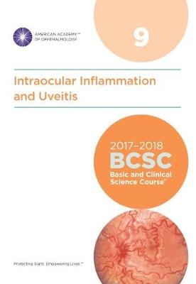 2017-2018 Basic and Clinical Science Course (BCSC): Section 9: Intraocular Inflammation and Uveitis - 