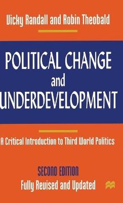 Political Change and Underdevelopment - Vicky Randall, Robin Theobald